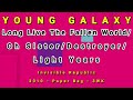 YOUNG GALAXY-Long Live The Fallen World/Oh Sister/Destroyer/Light Years