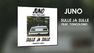 Juno - Sulle Ja Sulle (feat. TonoSlono)