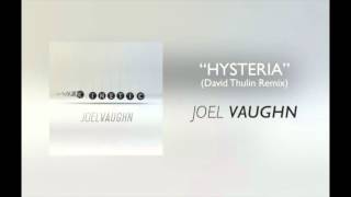 Joel Vaughn - "Hysteria (David Thulin Remix)"