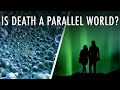 Do We Enter A Parallel Universe When We Die? | Unveiled (+Mystery Ep.)