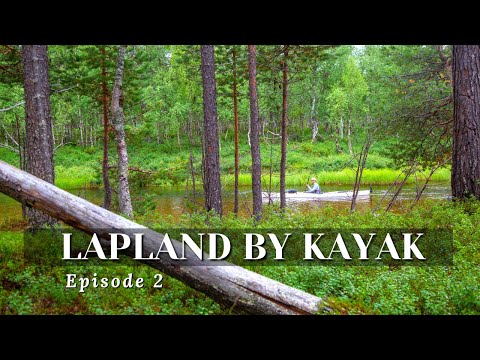 Kayaking Rivers in Lapland |  A Paddle Tales Adventure in Finland 2