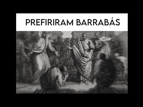 Preferiram Barrabás Mateus 27:20-22