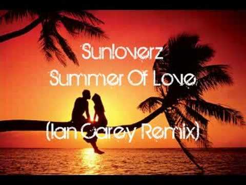 Sunloverz - Summer Of Love (Ian Carey Remix)