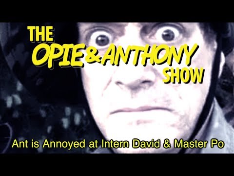 Opie & Anthony: Ant is Annoyed at Intern David & Master Po (11/03/08)