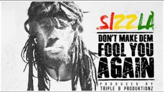 Sizzla - Don&#39;t Make Dem Fool You Again - July 2016
