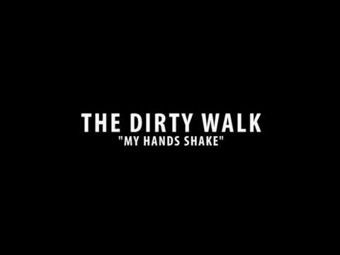 THE DIRTY WALK - 