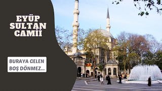 İstanbul’un En Manevi Yeri | Eyüp Sultan Camii’nin Hikâyesi