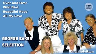 Download lagu GEORGE BAKER SELECTION, The Very Best Of, Vol.4 :Over And Over-Wild Bird -Beautiful Rose-All My Love mp3