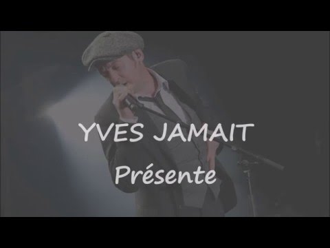 YVES JAMAIT - Y en a qui