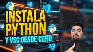 Como Instalar Python y VS Code Paso a Paso: Instalación y Extensiones desde Cero | Masterclass 01