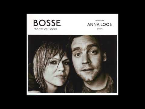Frankfurt Oder / Bosse ft. Anna Loos.