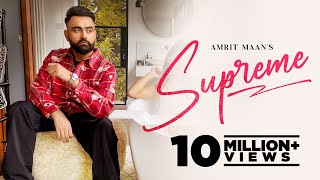 SUPREME (Official Video) : AMRIT MAAN | XPENSIVE | Latest Punjabi Songs 2022| New Punjabi Songs 2022