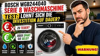 Bosch WGB244040 Serie 8 Waschmaschine Test: Lohnt sich die Investition auf Dauer?