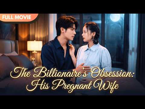 [ENG SUB] The Billionaire's Obsession: His Pregnant Wife #cdrama