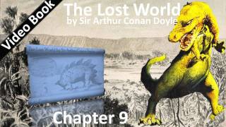 Chapter 09 - The Lost World by Sir Arthur Conan Doyle - Who Could Have Foreseen It?