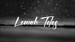 Download lagu Lemah Teles (lirik) #liriklagu mp3