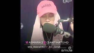 Download lagu ASMARA 2 [SAKIT HATI] (Setia Band) | Karaoke SMULE | Duet Bersama _Ex__Cintah_____ mp3