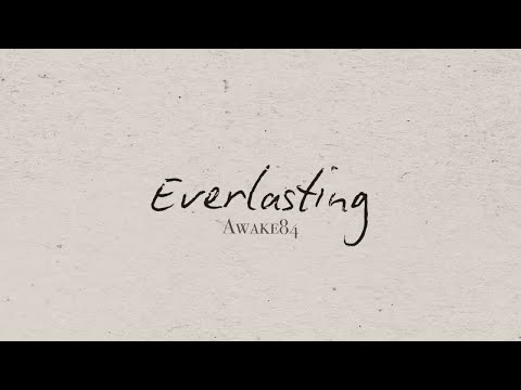 AWAKE84 -  Everlasting (Official Lyric Video)
