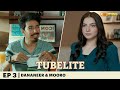 Dananeer or Mooroo Ne Tubelite Kia Mana Kardia | TUBELITE | Episode 03 | Express TV