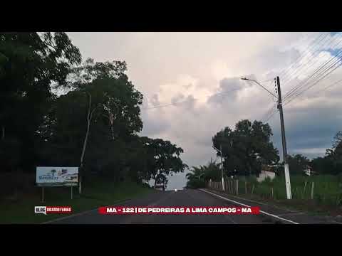 MA - 122 | DE PEDREIRAS A LIMA CAMPOS - MA