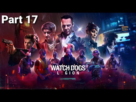 Watch Dogs Legion Walkthrough Part 17 (PS4 Pro)