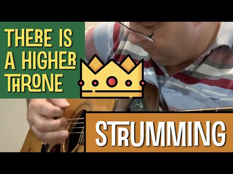 There is a higher throne - guitar strumming guide