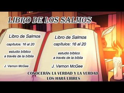 SALMOS CAPITULOS 16 AL 20  audio biblia - estudio bíblico J. Vernon McGee