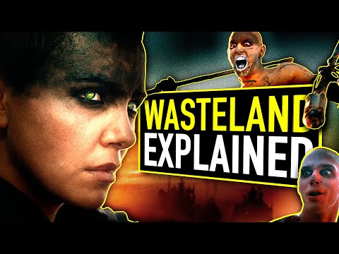 The Wasteland of Mad Max Explained
