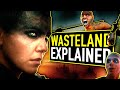 The Wasteland Of Mad Max Explained