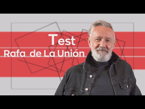 Test a Rafa de La Unión