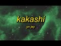 YN Jay - Kakashi (Lyrics) | i just left somebody damn / coochi man kakashi