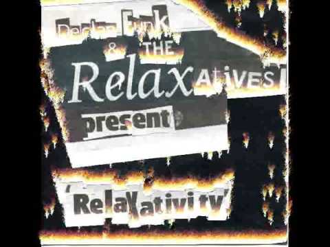 Declan Funk & the Relaxatives present... Relaxativity
