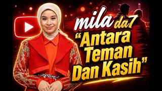 Download lagu MILA Da7 - Antara Teman dan Kasih mp3