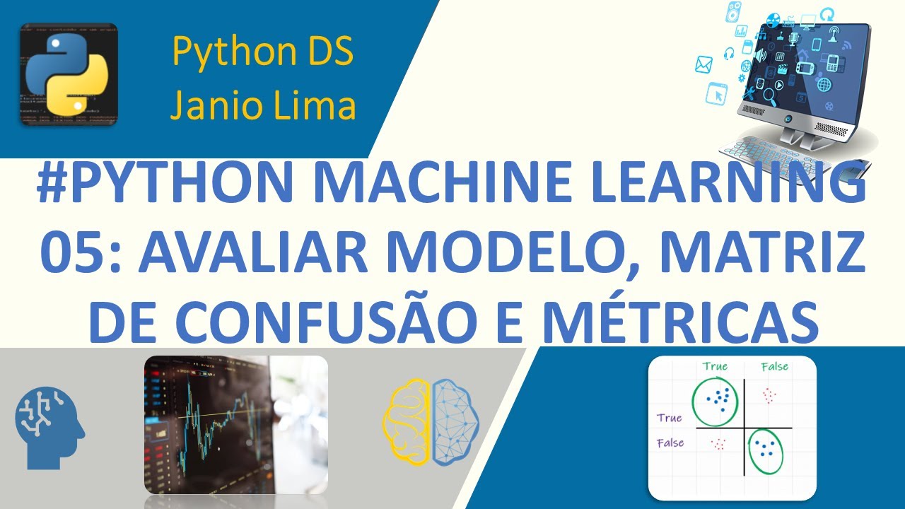 #PYTHON MACHINE LEARNING (05): Avaliar desempenho – Matriz de confusão e métricas de classificação