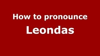 How to pronounce Leondas