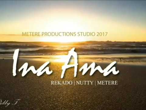 Ina Ama - Rekado & Nutty Ft. Metere Crew (Prod. Robby T)