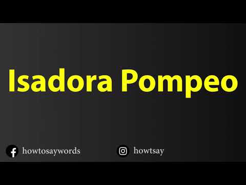 How To Pronounce Isadora Pompeo