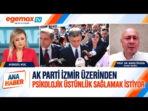 AK Parti İzmir Üzerinden Psikolojik Üstünlük mü Sağlamak İstiyor? | Barış Övgün | Ana Haber