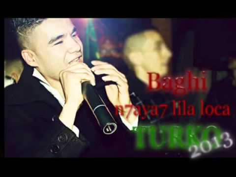 Turko 2013  BaGhi n7aya7 LiLa LoCa