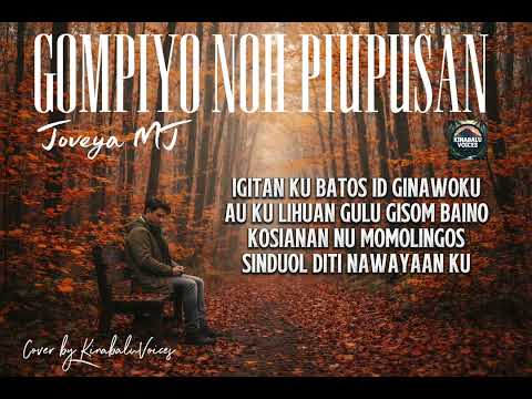 GOMPIYO NOH PIUPUSAN - Joveya MJ |MALE |Cover by KinabaluVoices 