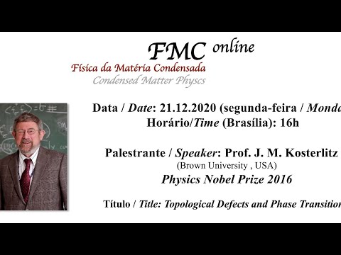 FMC Online - J. Michael Kosterlitz (Brown University) - " Topological Defects and Phase Transitions