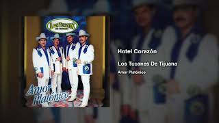 Hotel Corazón – Los Tucanes De Tijuana (Audio Oficial)