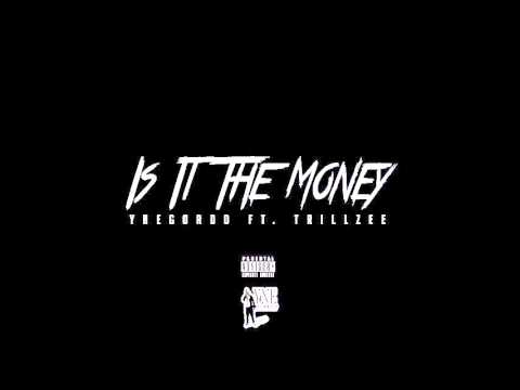 YNE GORDO ft. Trillzee - Is It The Money