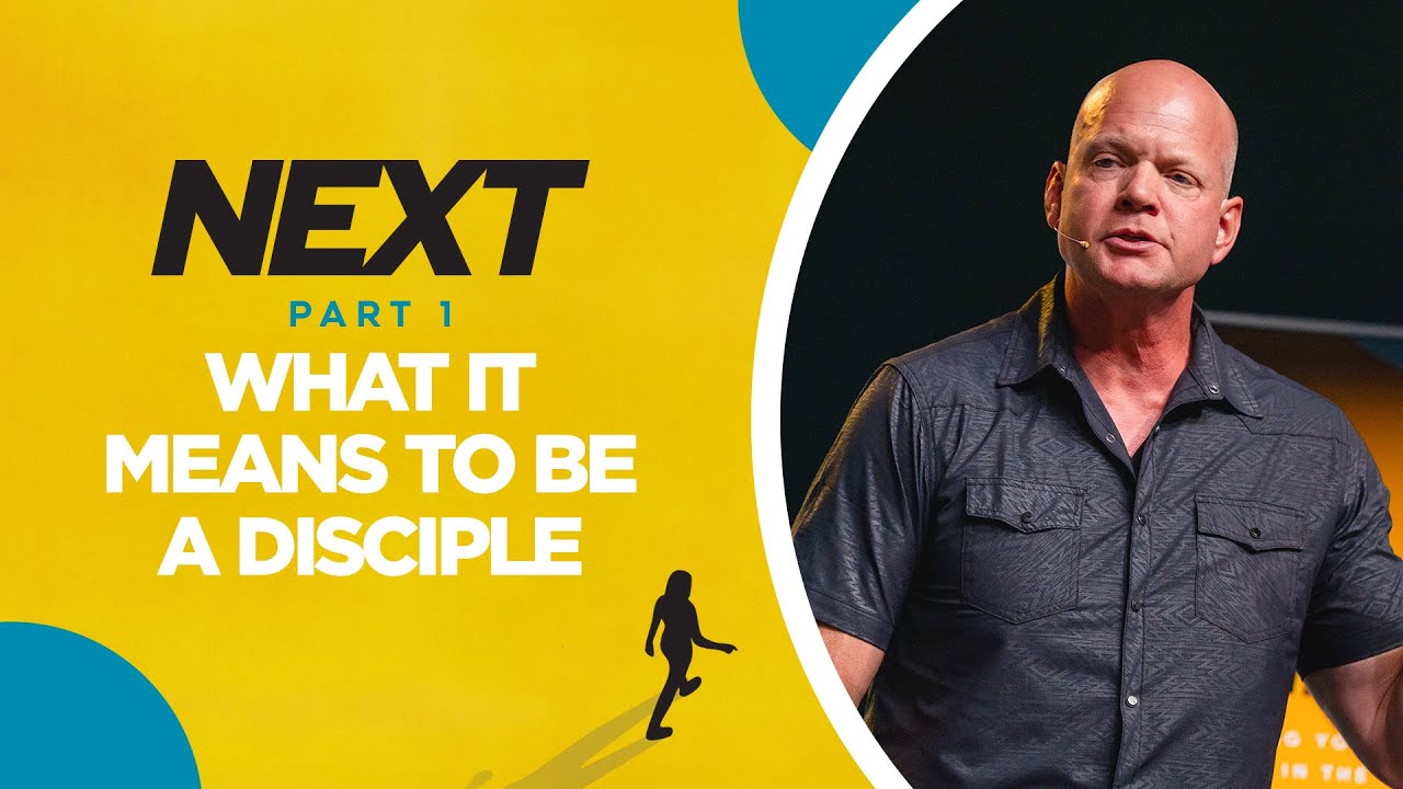 What Does It Mean to Be a Disciple? | NEXT (Part 1)