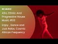 AFRICAN DANCE VIBES NONSTOP DANCING 2021 AFRICAN DANCE MIX