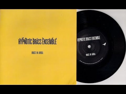 Hypnotic Brass Ensemble - Brass In Africa [Handcuts] 2007 Brass Funk Breaks 45 Video
