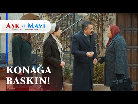 Refika, konağa baskın yapıyor! - Aşk ve Mavi 52. Bölüm