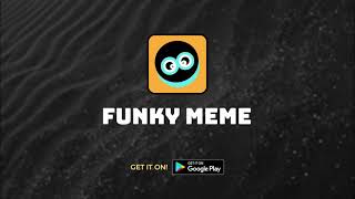 Funky Meme App User Guide - Best Meme Generator
