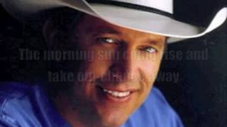 George Strait Why Not Now   lyrics