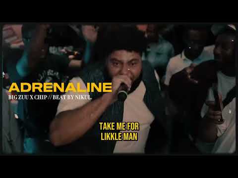 adrenaline - big zuu & chip